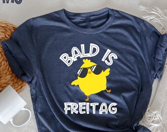 Bald ist Freitag T-Shirt, Lustiges T-Shirt, Coole Hühnerdaumen, Lustiges Sarkasmus TShirt, Lustige TShirts für Männer, Sarkastisches T-Shirt