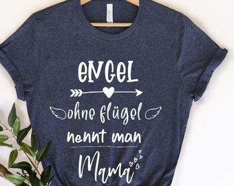 Engel ohne Flügel nennt man Mama, Mama Shirt, New Mom Gift Ideas, Mom Shirt, Mother's Day Gift, Mom Life , Shirts for Moms, Gift For Mom