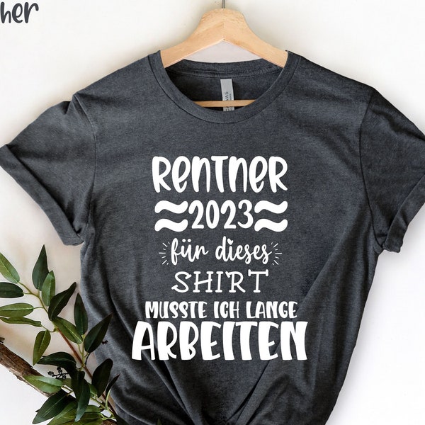 Rente 2023 , Ruhestand T-Shirt, Rentner Shirt, Rentnerhemd für Oma, Neue Oma im Ruhestand, lustiges Rentner Shirt, Ruhestandsgeschenk,