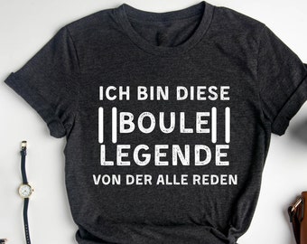 Ich Bin Diese Boule Legende Von Der Alle Reden, Boulen Boccia Game, Boule Spieler, Boules Kugeln, Boule T-Shirt, Boccia Spieler Shirt