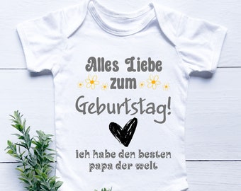 Alles Liebe zum Geburtstag, Geburtstag Papa, Süßes Vatertagsgeschenk, Baby Body, Geschenk Vater, Glückwunsch,