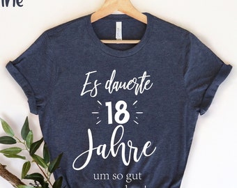 Es dauert achtzehn 18 Jahre um so gut auszusehen, 18th Birthday, 18th T-Shirt, Turning 18 Birthday Gift, Teenager Gifts, 18th Birthday Gifts