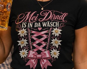 Oktoberfest T-Shirt Damen, Mei Dirndl is in da Wäsch, Trachten Look, Edelweiß