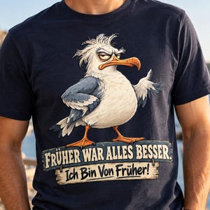 Möwen T-Shirt mit Retro-Spruch, Früher war alles besser, ich bin von früher