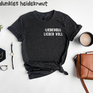 Lieber voll als liebevoll T-Shirt, Liebes-T-Shirt, Geschenk für Verlobten, Geburtstagsgeschenk Für Frau, Geisteskrankheit Begriffserklärung Bild 6