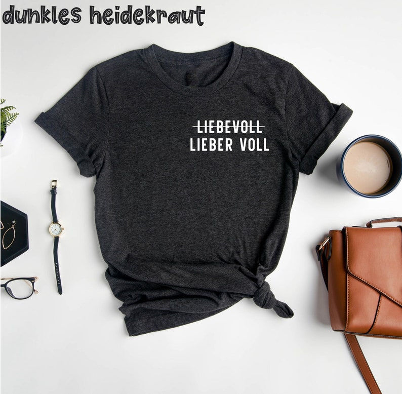 Lieber voll als liebevoll T-Shirt, Liebes-T-Shirt, Geschenk für Verlobten, Geburtstagsgeschenk Für Frau, Geisteskrankheit Begriffserklärung Bild 6