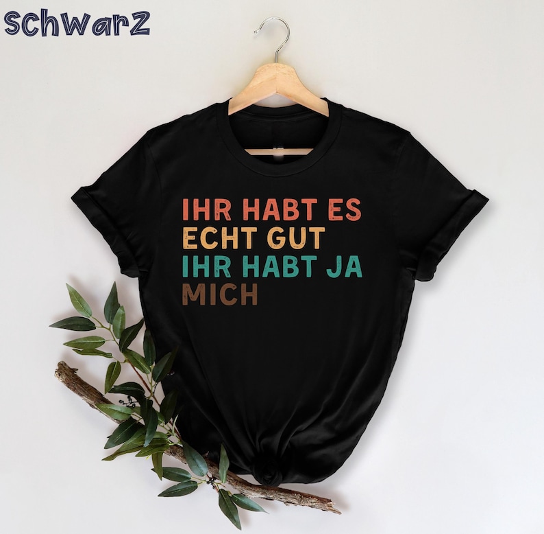 Lustiges 'Ihr Habt Ja Mich' T-Shirt für Männer, aus weicher Baumwolle, perfekt für humorvolle Anlässe und als Geschenk für Sprüche-Fans