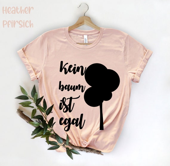 Kein Baum ist egal shirt, Klimaschutz Spruch, Earth Day shirt, Recycling T-Shirt, Save Our Planet, Environment Shirt, Fridays Future Umwelt