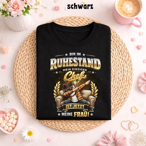 Bin im Ruhestand Shirt lustiger Ruhestand Spruch Shirt, Mein einziger Chef ist jetzt meine Frau Shirt, Rentner Humor Geschenk  , Ruhestand