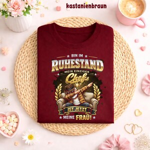 Bin im Ruhestand Shirt lustiger Ruhestand Spruch Shirt, Mein einziger Chef ist jetzt meine Frau Shirt, Rentner Humor Geschenk , Ruhestand image 3