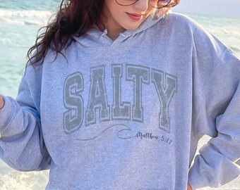 Salty Sweatshirt Salty Hoodie Cute Beach Hoodies Sweatshirt Cute Summer Sweatshirt Hoodie Beachy Shirt Matthew 5:13 Oversized Christian Gift