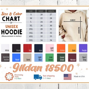 May include: Unisex hoodie size chart with measurements in inches. The chart shows chest and length measurements for sizes S through 5XL. The chart is surrounded by color swatches of different hoodie colors, including white, black, red, navy, light pink, orange, gold, purple, dark grey heather, royal, sand, light blue, Irish green, forest green, maroon, and sport grey. The chart also includes the text "Gildan 18500" and information about processing time and shipping.