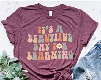 Teacher T-Shirt, It's A Beautiful Day For Learning Shirt, Gift for Teacher, Teacher Life, New Teacher Shirt, Teacher Daisy Shirt, Teacher