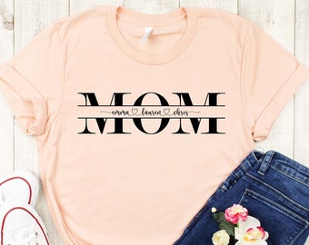 Custom Mom Shirt, Mothers Day Shirt, Custom Mom Shirt With Kids Names, Gift for Mom, Mothers Day Gift, Custom Grandma Shirt, Mom Shirt