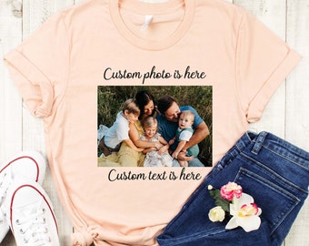 Custom Shirt With Photo, Custom Photo Shirt, Birthday Photo Shirt, Holiday Gift, Family Picture Tee, Custom Shirt With Photo, Custom Text