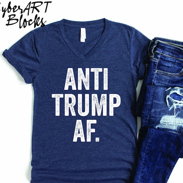 Anti Trump AF VNeck Shirt, Political Humor VNeck Shirt, Bold Anti-Trump Tee, Funny Protest Shirt, Statement VNeck Tee, Hilarious Political