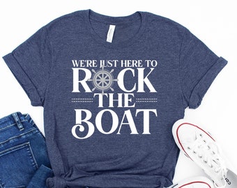 We're Just Here to Rock the Boat Shirt, Matching Group Cruise Tee, Family Cruise Shirts, Cruise Trip T-shirt, Vacation Shirt For a Group