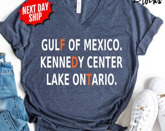 Lake Ontario Shirt Gulf Of Mexico Tee, Political Satire Shirt, Kennedy Center Hidden Message Sweatshirt, Election Protest Vneck Apparel