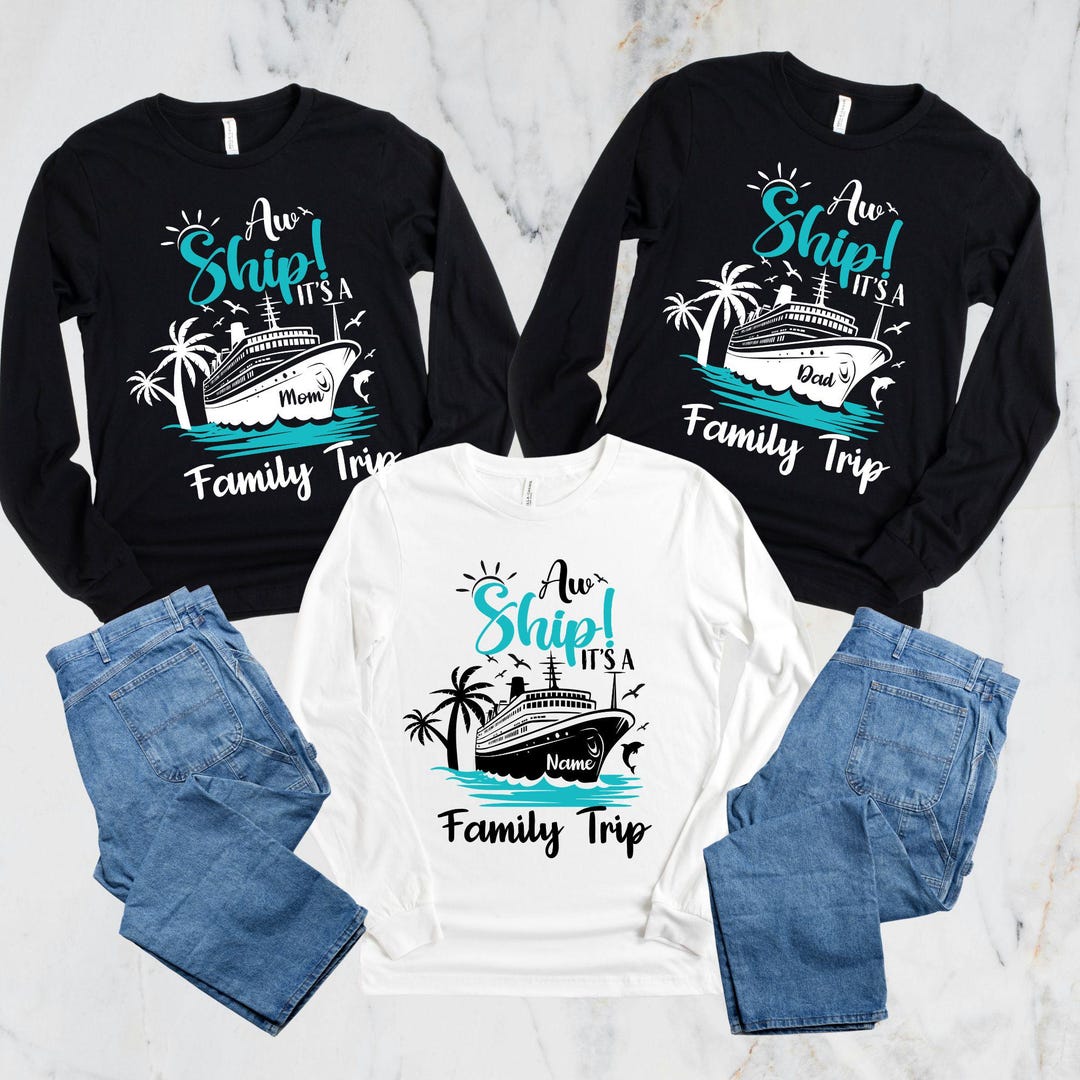 Custom Aw Ship! It's A Family Trip Long Sleeve Shirt, Family Cruise ...