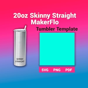 20oz Skinny Straight Makerflo Tumbler Template Sublimation for use Silhouette and Cricut