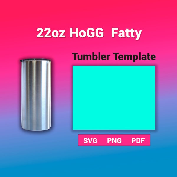 22oz Hogg Fatty Tumbler Template Sublimation for use Silhouette and Cricut