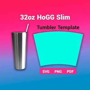 32oz Hogg Slim Tumbler Template Sublimation for use Silhouette and Cricut