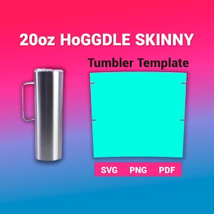 20oz HOGGDLE Skinny Tumbler Template Sublimation for use Silhouette and Cricut