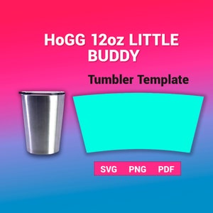 12oz Hogg LITTLE BUDDY Tumbler Template Sublimation for use Silhouette and Cricut Kids Cup templates