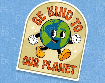 Be Kind To Our Planet Vinyl Sticker | Earth Day Sticker | Classic Cartoon Style Earth