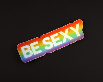 BE SEXY Sticker | Holographic Motivational Sticker