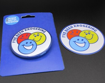 I've Been Krogering Button (1) ONE and Matching Sticker (1) ONE - Grocery Store Inspired Button