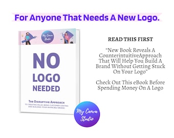 New eBook, A Counterintuitive Approach That Will Help You Build A Brand Without Getting Stuck On Your Logo - No Logo Needed