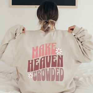 Make Heaven Crowded Retro Christian Sweatshirt Christian Crewneck Christian Merch Spiritual Sweatshirt Christian Clothes Groovy Font Shirt
