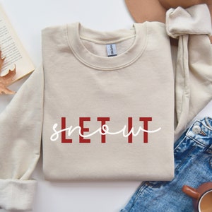 Let It Snow Sweatshirt Snow Day Shirt Winter Sweatshirt Christmas Crewneck Womens Holiday Sweatshirt Trendy Holiday Gifts Oversized Shirt