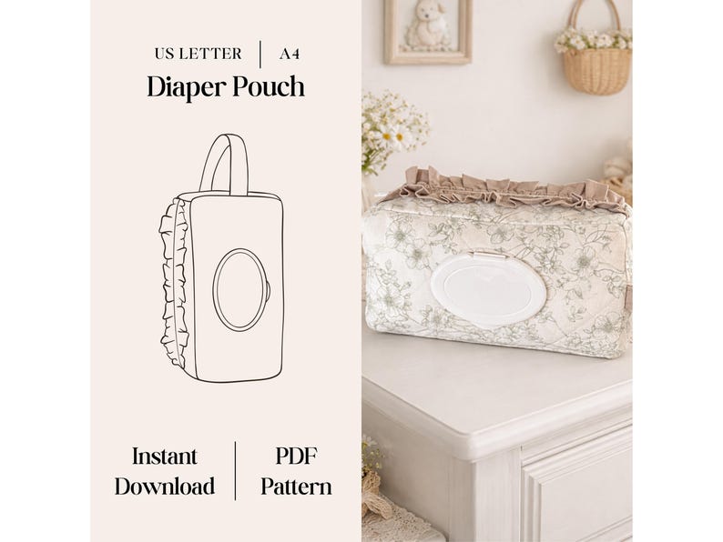 May include: A rectangular diaper pouch featuring a beige floral print, a white plastic dispensing lid, and a ruffled fabric trim along the side. The image includes text reading US LETTER, A4, Diaper Pouch, Instant Download, and PDF Pattern.