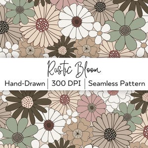 May include: A seamless pattern featuring a variety of hand-drawn flowers in shades of brown, pink, white, and green. The pattern is labeled "Rustic Bloom, Hand-Drawn, 300 DPI, Seamless Pattern".