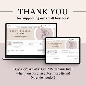 May include: A laptop and a tablet displaying the Etsy shop page for Growing Lovely Minds, featuring a banner with a line drawing of a plant in a watering can. The text reads THANK YOU for supporting my small business and Buy More & Save.