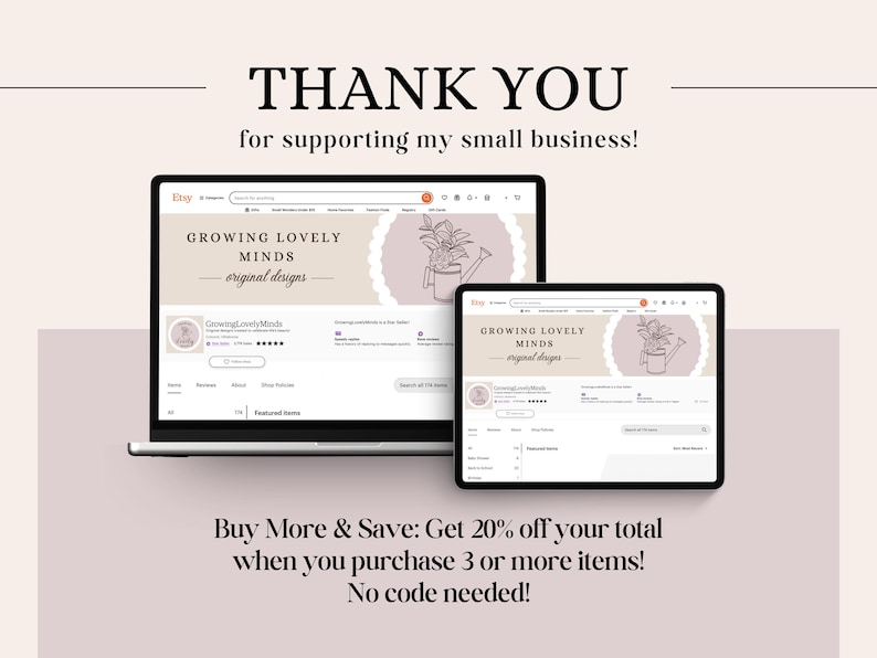 May include: A laptop and a tablet displaying the Etsy shop page for Growing Lovely Minds, featuring a banner with a line drawing of a plant in a watering can. The text reads THANK YOU for supporting my small business and Buy More & Save.