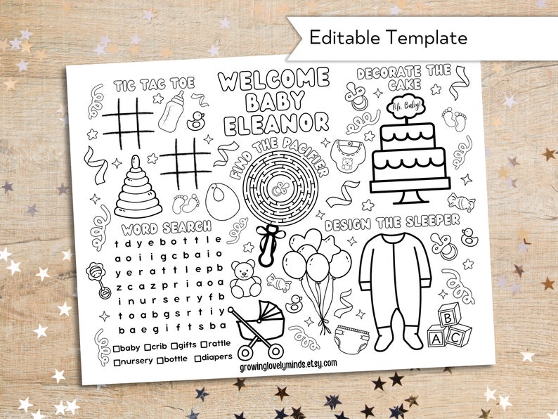 May include: A black and white printable baby shower game with activities like tic-tac-toe, a word search, a maze, and decorating a cake and a sleeper. The game is titled "Welcome Baby Eleanor".