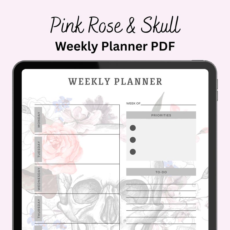 May include: A digital weekly planner with a pink rose and skull design. The planner includes sections for each day of the week, priorities, and to-do lists. The text "Pink Rose & Skull Weekly Planner PDF" is at the top.
