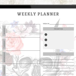 May include: A digital weekly planner displayed on a tablet. The planner features a floral and skull design with sections for each day of the week, priorities, and to-do lists. The text "WEEKLY PLANNER" is at the top.