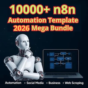 Può includere: Immagine digitale con un robot bianco e un laptop che mostra un diagramma di rete. Il testo recita "10000+ n8n Automation Template 2026 Mega Bundle." Parole chiave: Automation, Social Media, Business, Web Scraping.