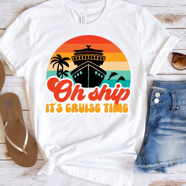 Ready To Press - Oh Ship It's Cruise Time SUBLIMATION TRANSFER
