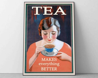 Vintage Woman drinking Tea Poster, il tè rende tutto migliore, vecchia stampa pubblicitaria, arredamento cucina, arredamento per la casa, arredamento da parete, regalo