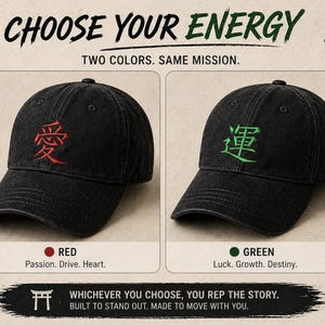 May include: Two black baseball caps with embroidered Japanese characters. One cap has red embroidery, the other green. The text "CHOOSE YOUR ENERGY" and "TWO COLORS. SAME MISSION." are above the caps. Below the caps are the words "RED" and "GREEN" with their meanings.