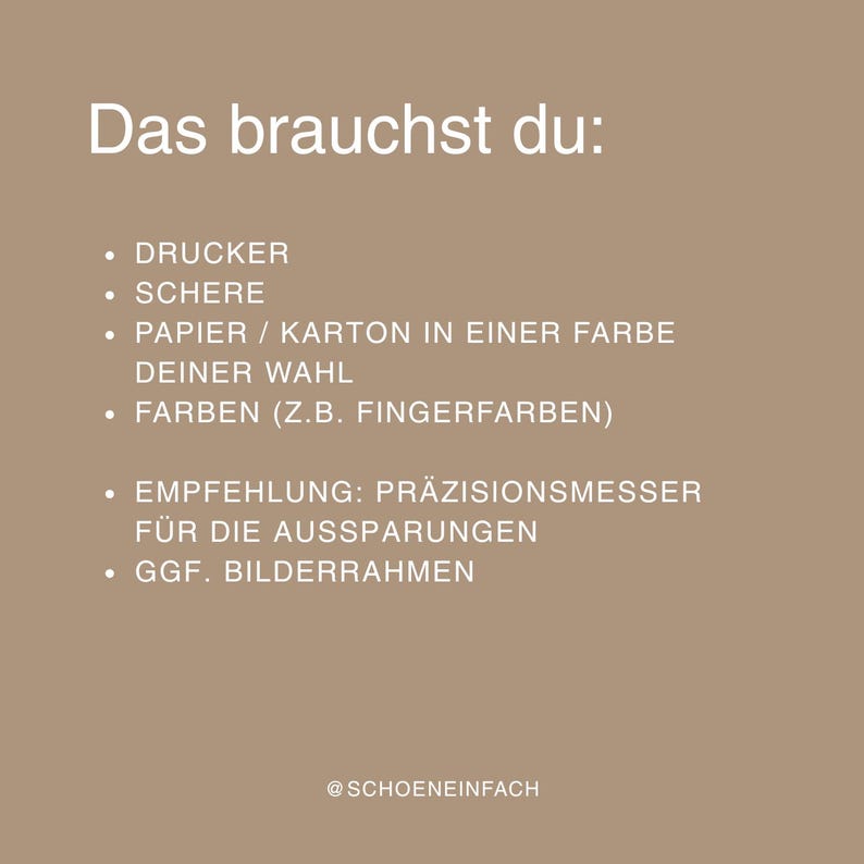 May include: Tan background with white text listing art supplies: printer, scissors, paper/cardboard, paint, precision knife, and picture frame. The text reads "Das brauchst du:" at the top, with a social media handle at the bottom.