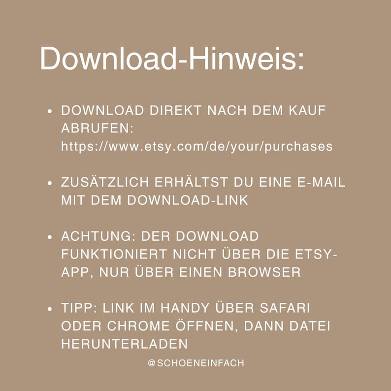 May include: A tan digital graphic with white text titled Download-Hinweis. It provides instructions for accessing digital files: download directly via Etsy purchases, check email for a link, use a browser instead of the app, and use Safari or Chrome.