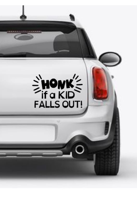 Honk If a Kid Falls Out Decal, Cute Bumper Stickers, Truck Sticker, Car  Accessories, Laminated Waterproof, Custom Labels, Stickers - Etsy UK
