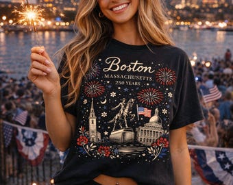 Boston MA fireworks Tshirt | Massachusetts Fourth of July | 250 Years | 4th July Capitol | USA, Girly America Tee | Freedom, American Pride
