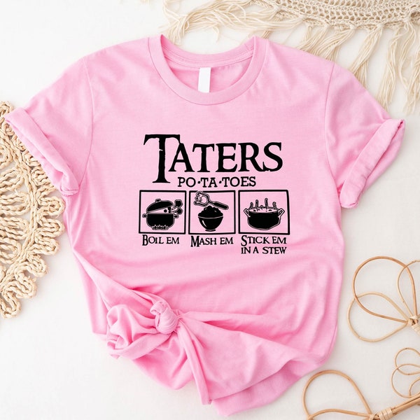 Taters Potatoes Shirt, Boil Em Mash Em Stick Em in a Stew,Gift For Vegans,Veggie Shirt For Mom,Cooking Gifts For Men Women, Funny Chef Shirt